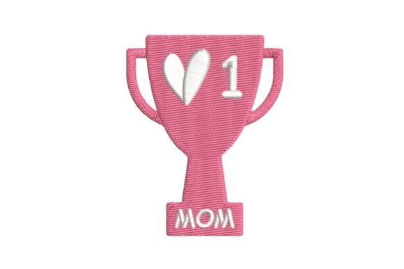 Review: 1 Mom Trophy Embroidery Design for Gifts